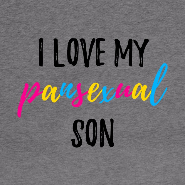 I Love My Pansexual Son by lavenderhearts